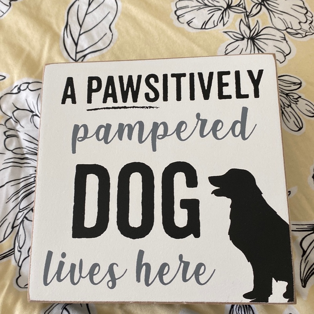 Pawsitively Pampered Dog Sign by Hearthside Collection